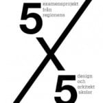 5x5 fem design- och arkitektskolor