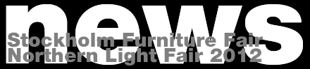 News @ Stockholm Furniture Fair 2012